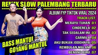 Remix Slow Palembang Terbaru 2024